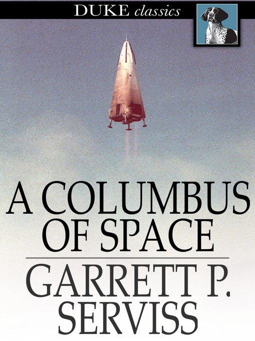 Titeldetails für A Columbus of Space nach Garrett P. Serviss - Verfügbar